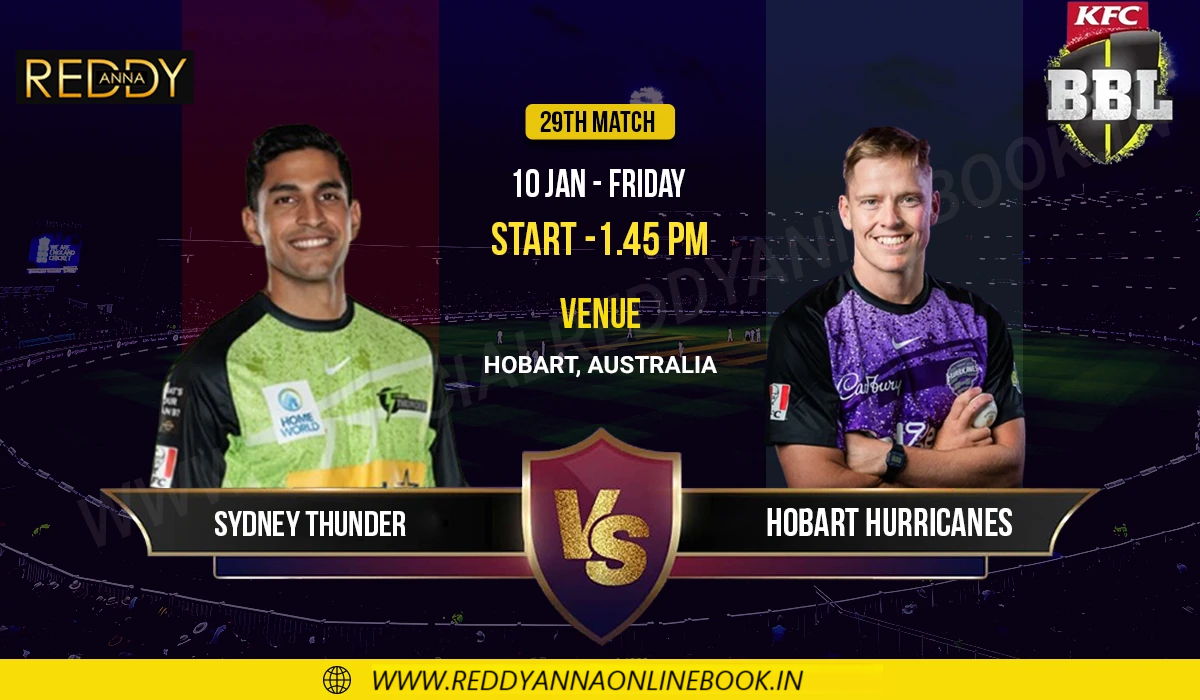 SYDNEY-THUNDER-vs-HOBART-HURRICANES-29TH-MATCH-1.45-PM-10-JAN-REDDY ANNA BOOK