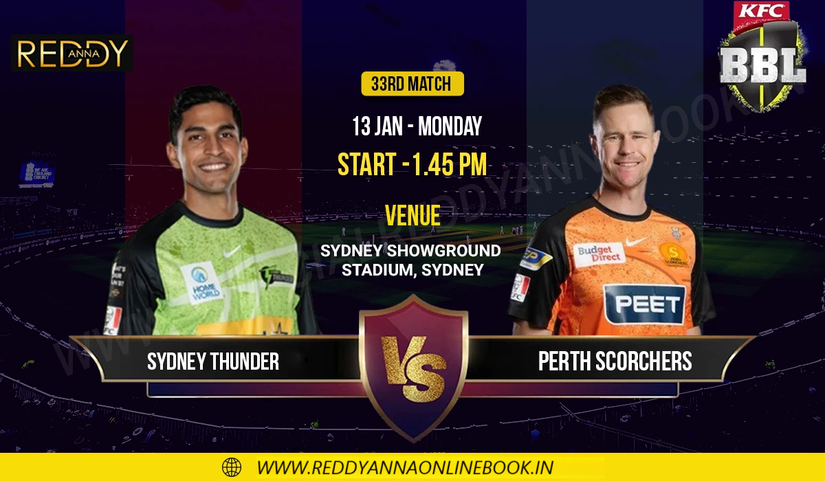 SYDNEY THUNDER vs perth scorchers - 33rd MATCH - 2 PM - 13 JAN REDDY ANNA Book