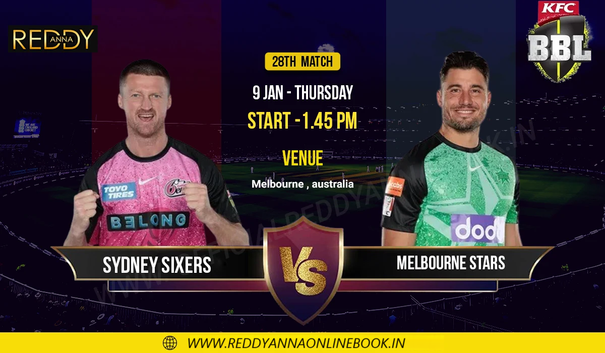 melbourne stars vs sydney sixers - 28 MATCH - 1.45 PM - 9 JAN reddy anna book